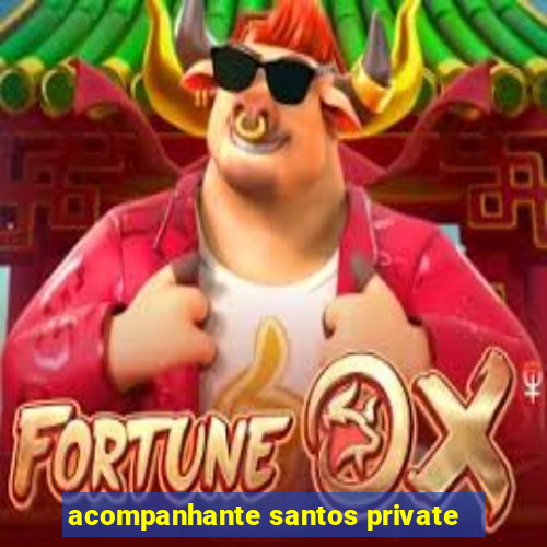 acompanhante santos private